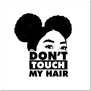 Don't Touch My Hair Afro Melanin Posters and Art